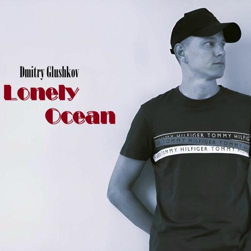 Dmitry Glushkov - Lonely Ocean