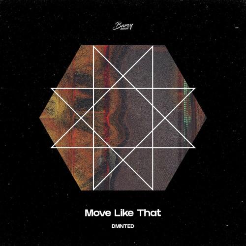 Move Like That - DMNTED