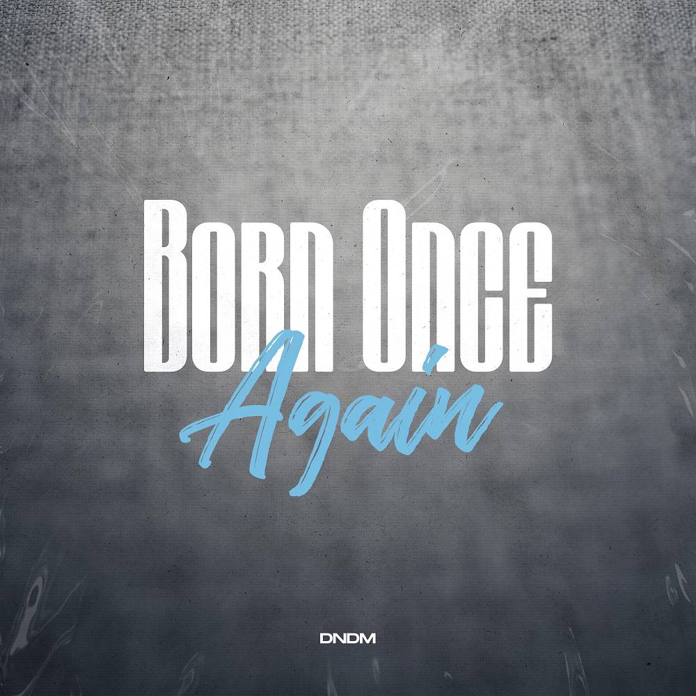 Born Once again - DNDM
