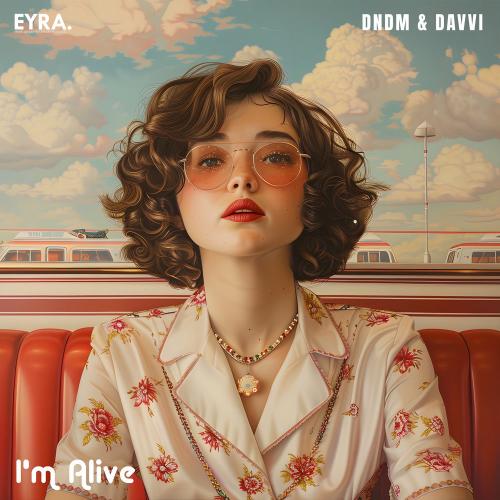 I'm Alive - DNDM & Davvi