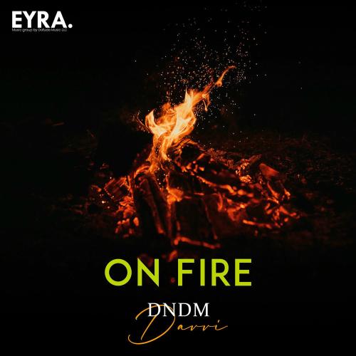On Fire - DNDM & Davvi