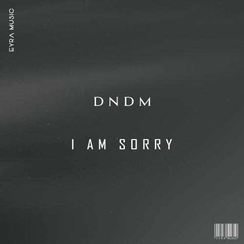 I am sorry - DNDM