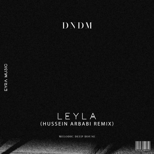 DNDM - Leyla (Hussein Arbabi Remix)