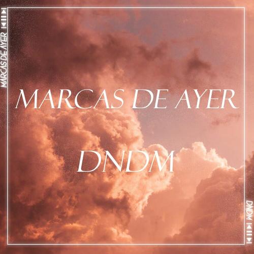 DNDM - Marcas De Ayer