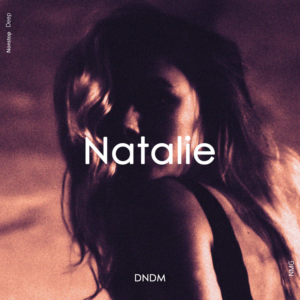 Natalie - DNDM, NMG, NMG