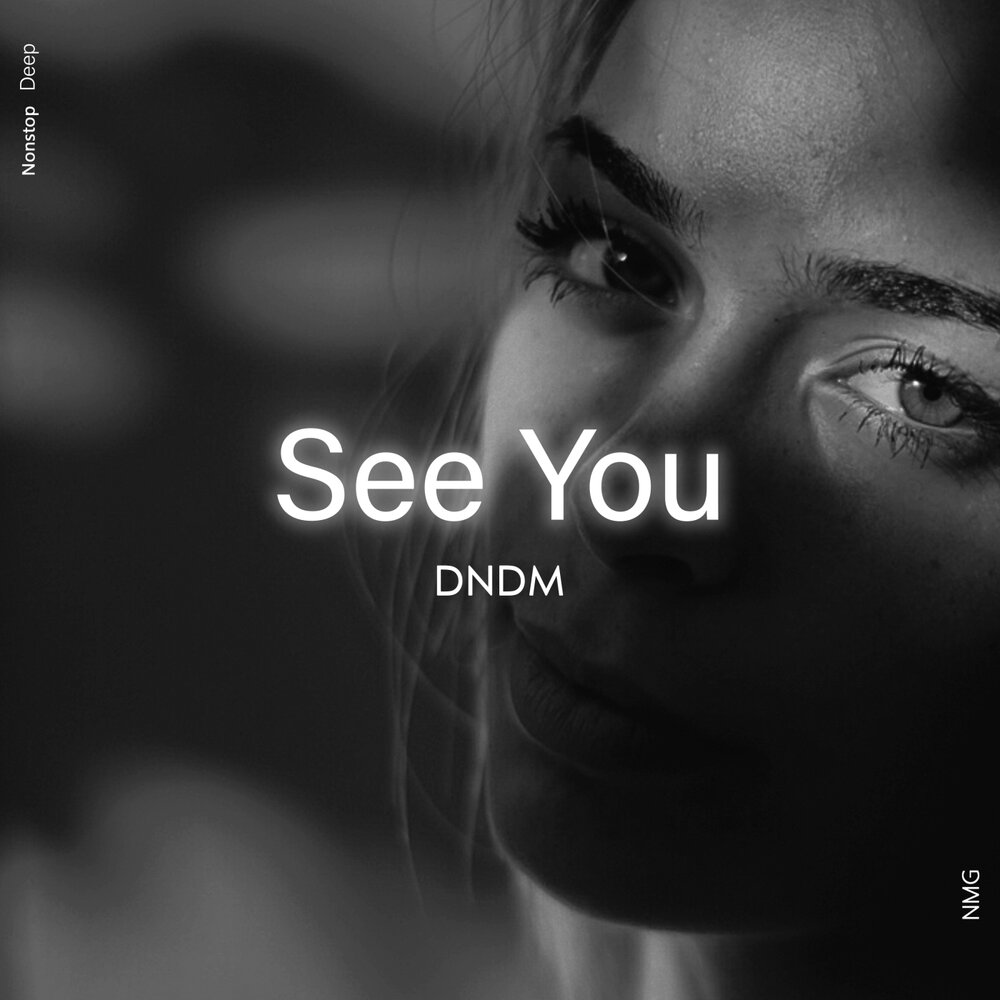 See You - DNDM, NMG, NMG