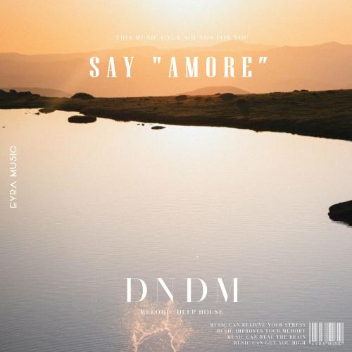 DNDM - Say _Amore_