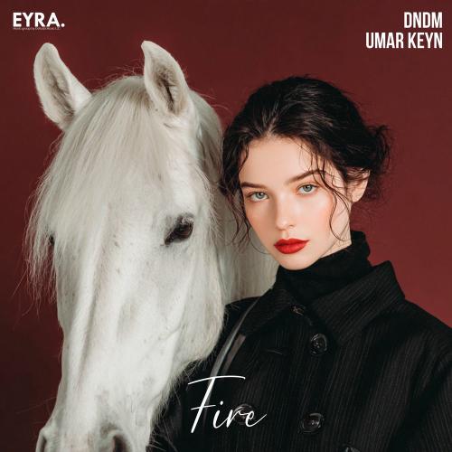 DNDM & Umar Keyn - Fire