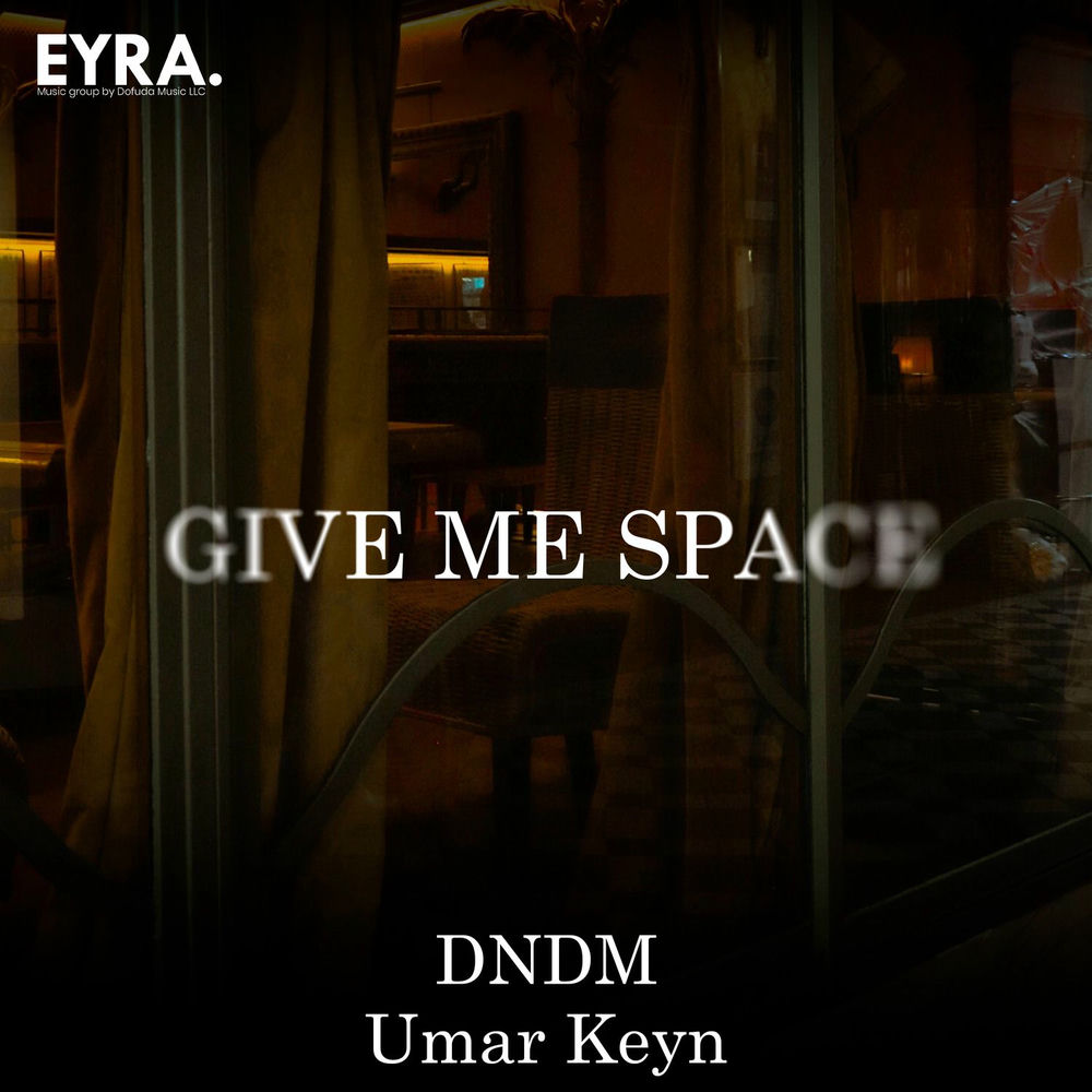 Give Me Space - DNDM & Umar Keyn