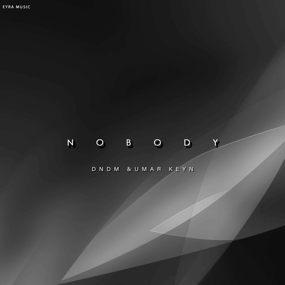 Nobody - DNDM & Umar Keyn