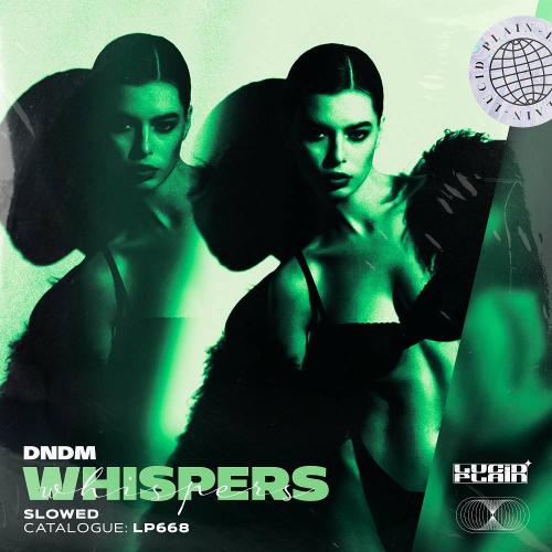 Whispers (Slowed) - DNDM