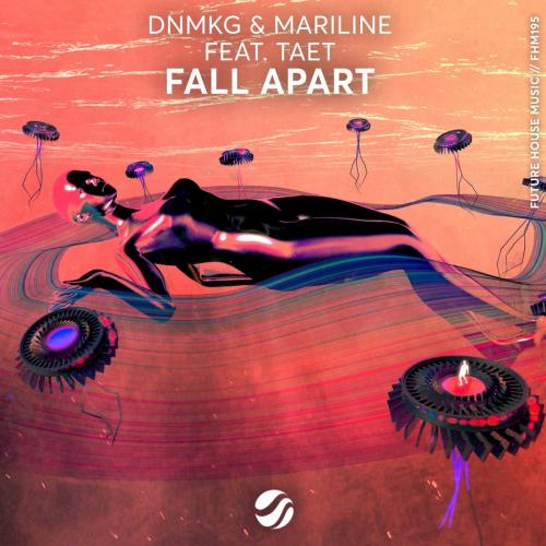 DNMKG & Mariline & Taet - Fall Apart