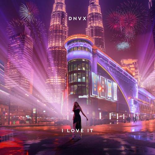 Dnvx - I Love It