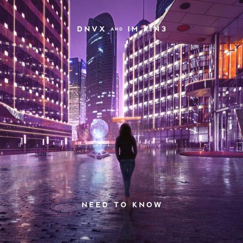 Dnvx & IM FIN3 - Need To Know