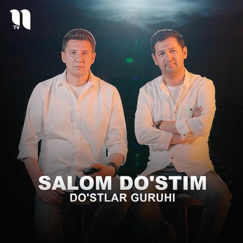 Do'stlar guruhi - Salom Do'stim