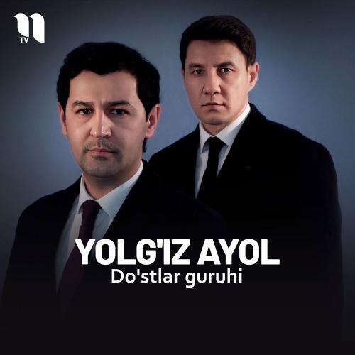 Do'stlar guruhi - Yolg'iz Ayol