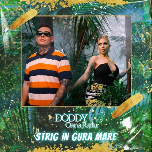 Doddy feat. Oana Radu - Strig In Gura Mare