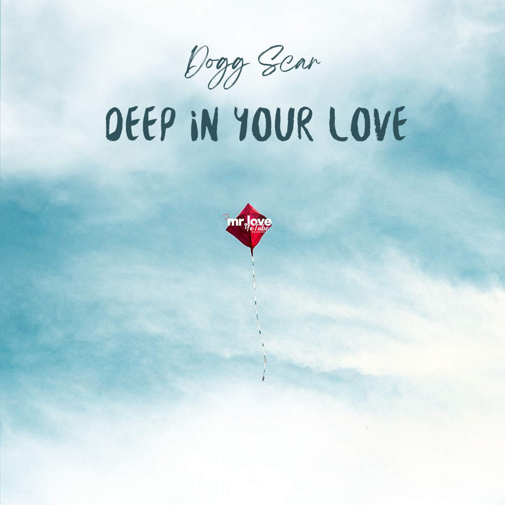 Deep In Your Love - Dogg Scar