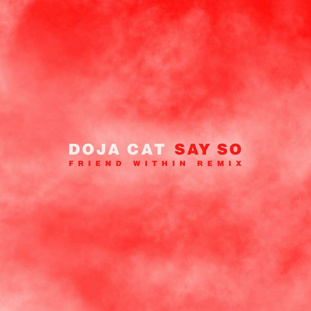 Say So (Friend Within Remix) - Doja Cat feat. Friend Within