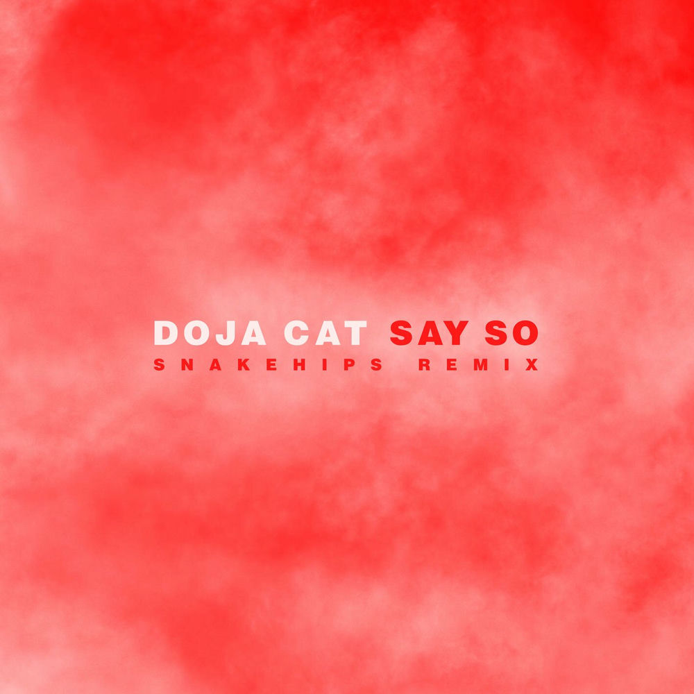 Say So (Snakehips Remix) - Doja Cat feat. Snakehips
