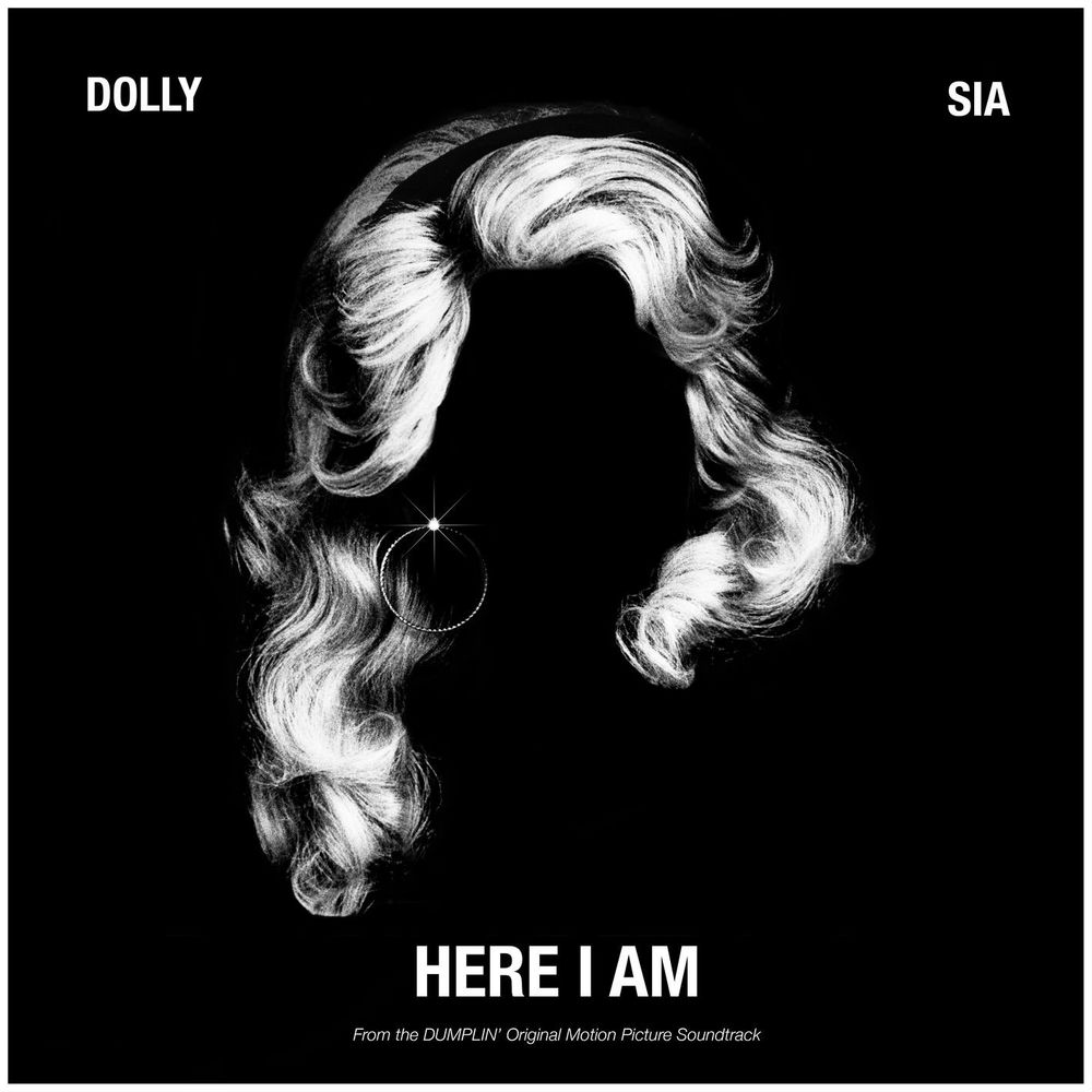 Here I Am (From The Dumplin' Original Motion Picture Soundtrack) - Dolly Parton & Sia