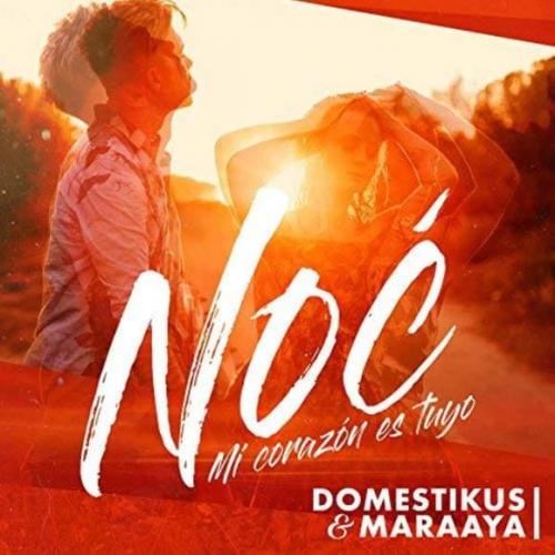 Noč (Mi Corazón Es Tuyo) - Domestikus, Maraaya