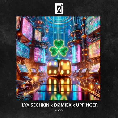 DØMIEX, ILYA SECHKIN, Upfinger - Lucky