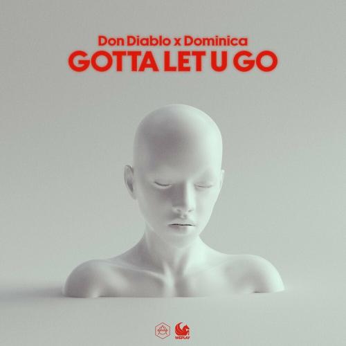 Don Diablo feat. Dominica - Gotta Let U Go