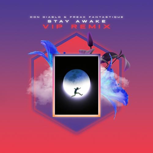 Don Diablo feat. Freak Fantasique - Stay Awake (Don Diablo VIP Mix)