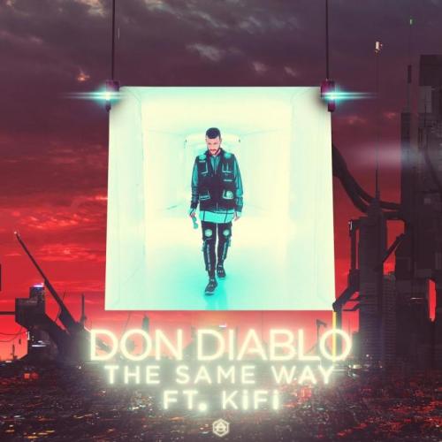 Don Diablo feat. KiFi - The Same Way