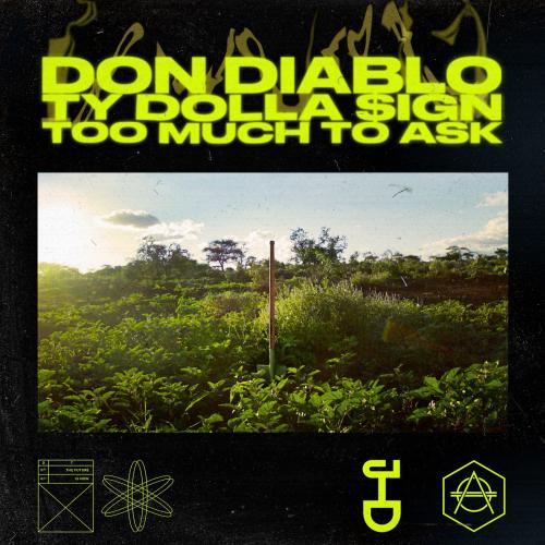 Don Diablo feat. Ty Dolla Sign - Too Much To Ask
