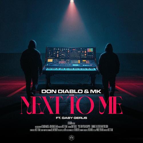 Next To Me - Don Diablo & MK feat. Gaby Gerlis