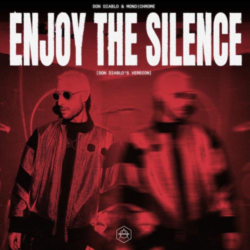 Don Diablo & MONO_CHROME - Enjoy The Silence (Don Diablo Version)