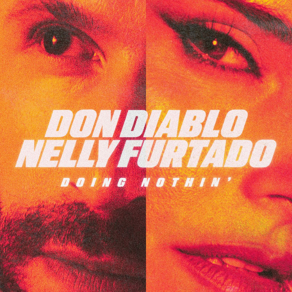 Doing Nothin' - Don Diablo & Nelly Furtado