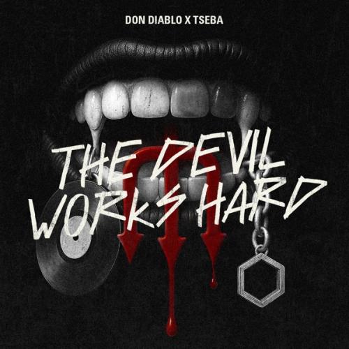 Don Diablo & Tseba - The Devil Works Hard