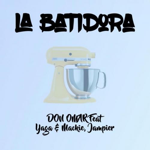 Don Omar feat. Yaga Mackie & Jampier - La Batidora (Remix)