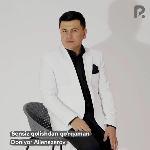 Sensiz Qolishdan Qoʻrqaman - Doniyor Allanazarov