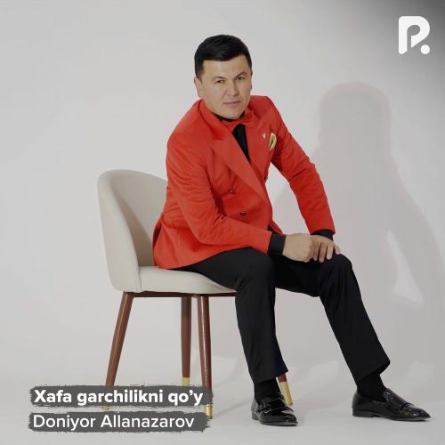 Xafa Garchilikni Qoʻy - Doniyor Allanazarov