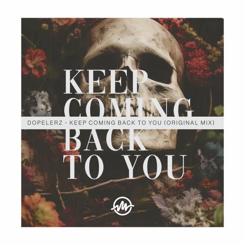 Dopelerz - Keep Coming Back To You