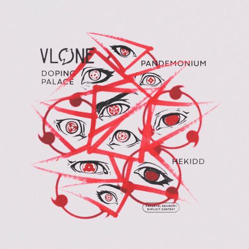 doping palace, hekidd & Pandemonium - Vlone