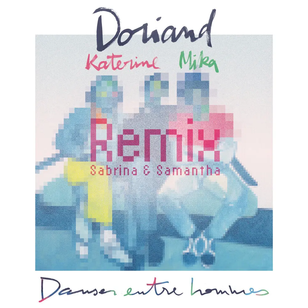 Danser entre hommes (Sabrina & Samantha Remix) - Doriand, MIKA, Philippe Katerine