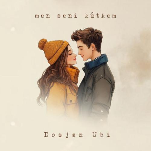 Dosjan Ubi - Men seni kutkem