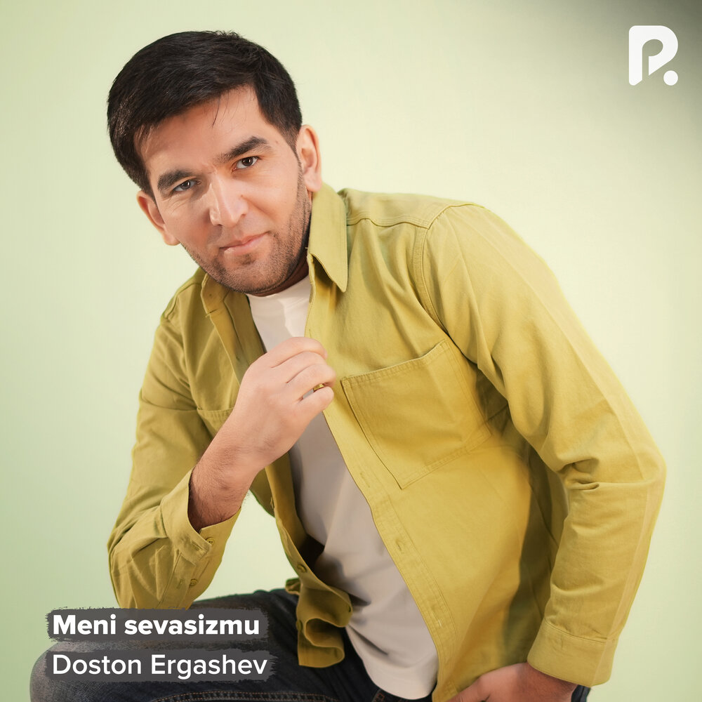 Meni sevasizmu - Достон Эргашев