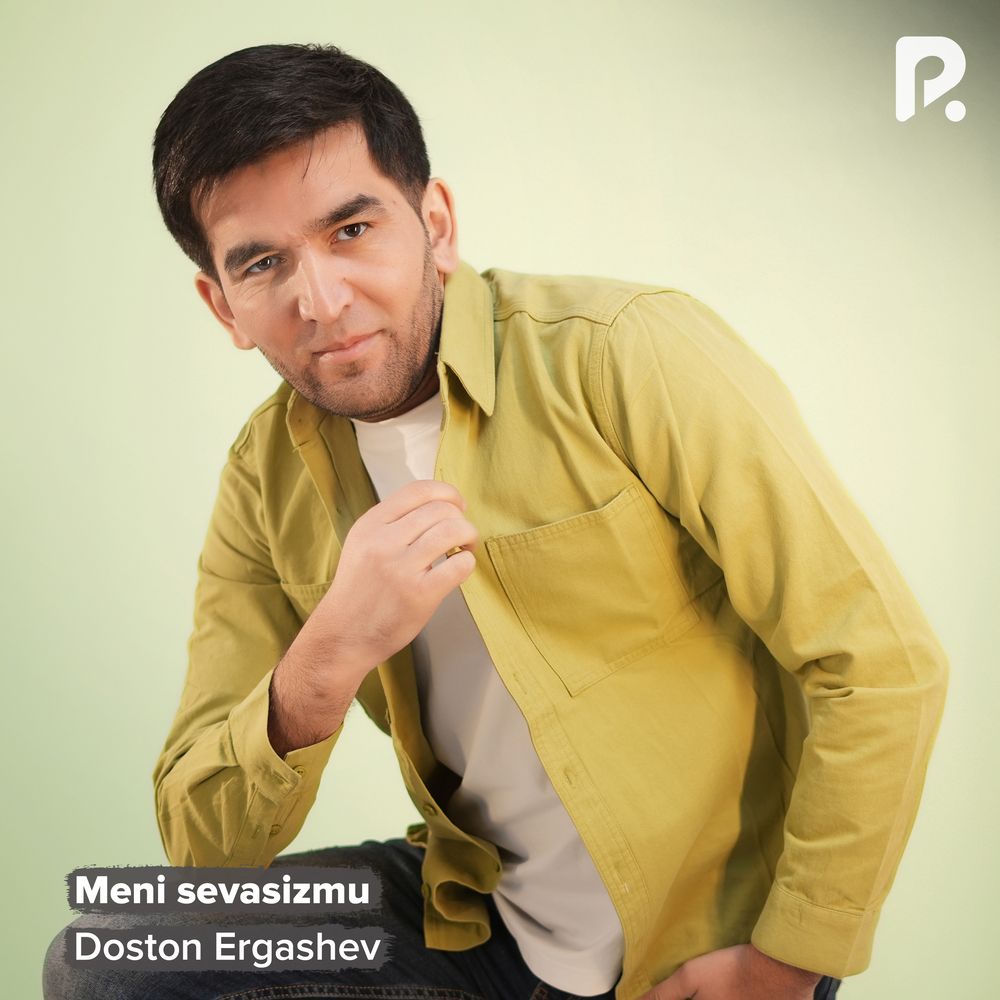 Meni Sevasizmu - Doston Ergashev
