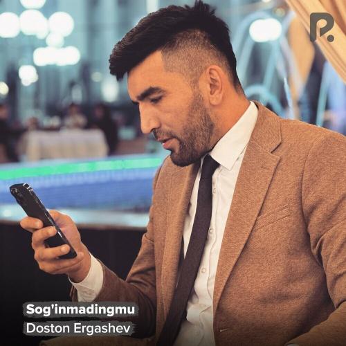 Sog'inmadingmu - Doston Ergashev