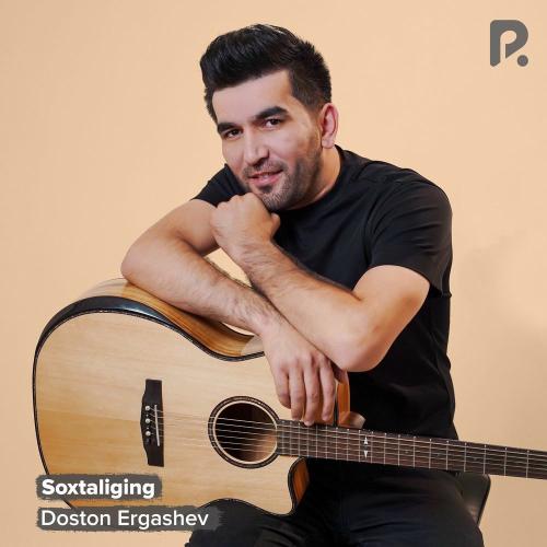 Soxtaliging - Doston Ergashev
