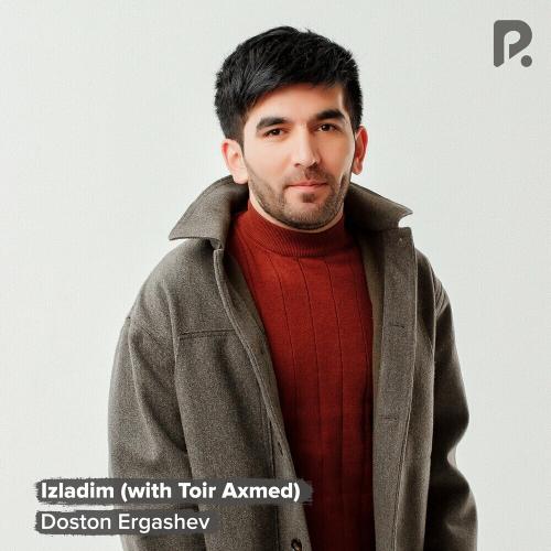 Izladim - Doston Ergashev & Toir Axmed