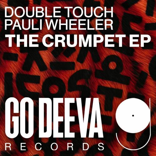 Double Touch & Pauli Wheeler - The Crumpet