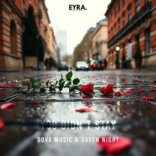 Dova Music & Daven Night - You Didn’t Stay