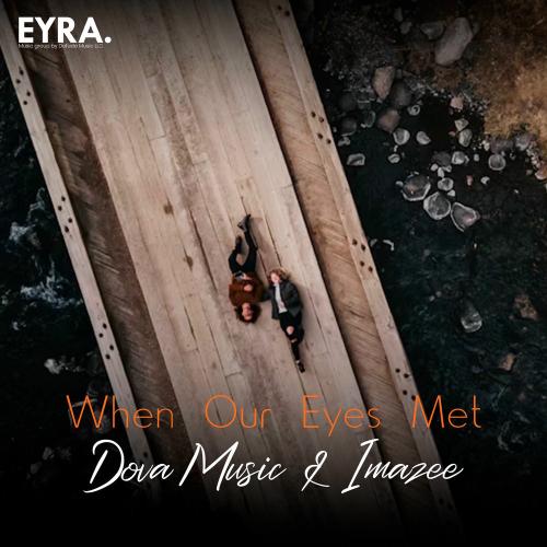Dova Music & Imazee - When Our Eyes Met